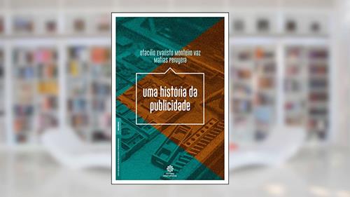Capa de Uma história da publicidade, do autor Otacílio Evaristo Monteiro Vaz; Matias Peruyera