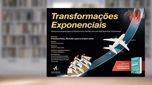 Capa de Transformações Exponenciais: Evolua sua Organização (e Transforme o Mundo) com um ExO Sprint de 10 Semanas, do autor Francisco Palao; Michelle Lapierre; Salim Ismail