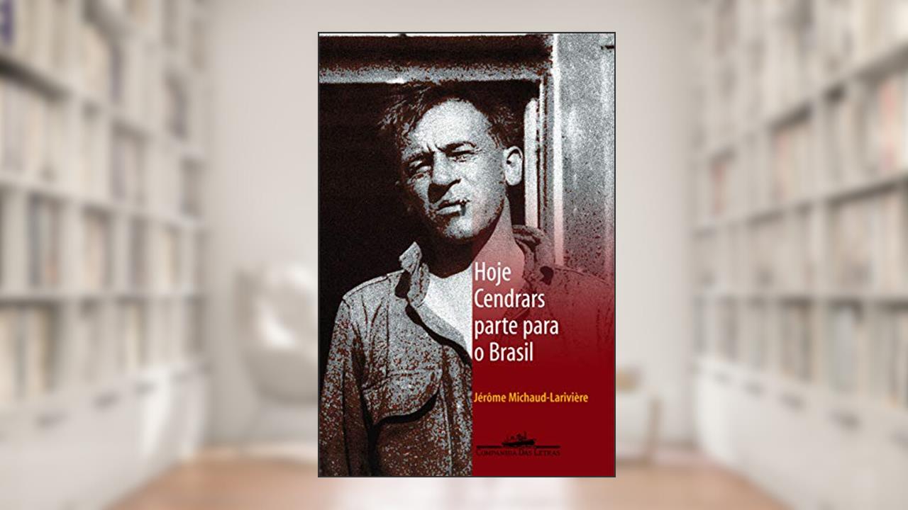Hoje cendrars parte para o Brasil, do autor Jérôme Michaud-Larivière