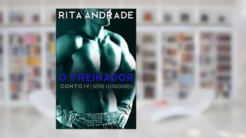 Capa de O Treinador (Lutadores Livro 4), do autor Rita Andrade