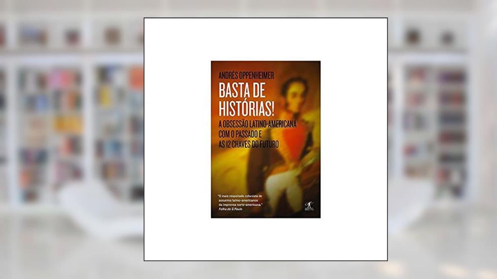 Basta de histórias!, do autor Andrés Oppenheimer