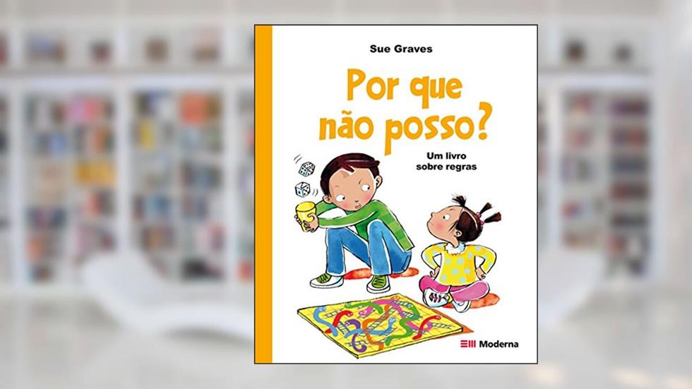 Por que não posso?: Um livro sobre regras, do autor Sue Graves