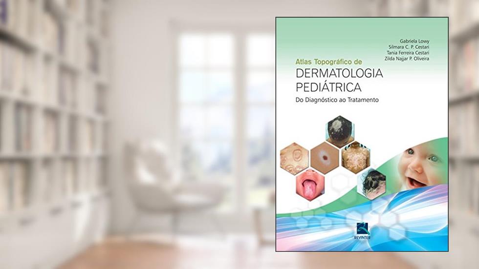 Dermatologia Pediátrica: do Diagnóstico ao Tratamento, do autor Gabriela Lowy