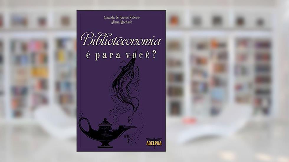Biblioteconomia é para você?, do autor Amanda de Barros Ribeiro; Allana Machado