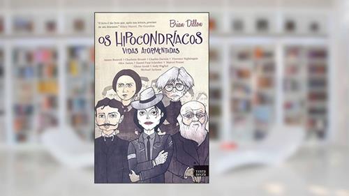 Capa de Os Hipocondríacos. Vidas Atormentadas, do autor Brian Dillon
