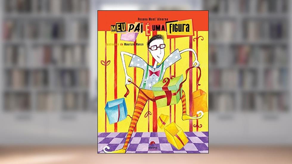 Meu pai é uma Figura, do autor Rosana Mont'Alverne