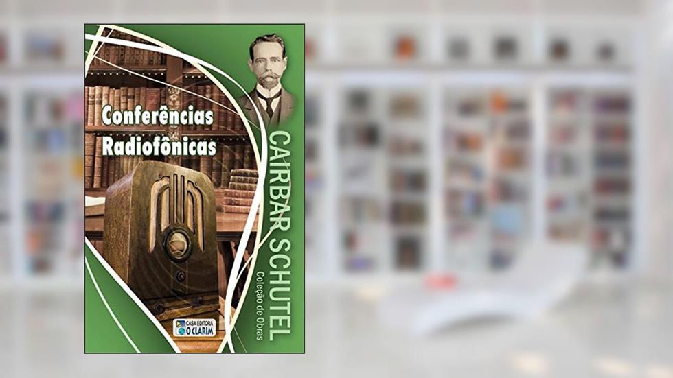 Conferências Radiofônicas (Cairbar Schutel), do autor Cairbar Schutel