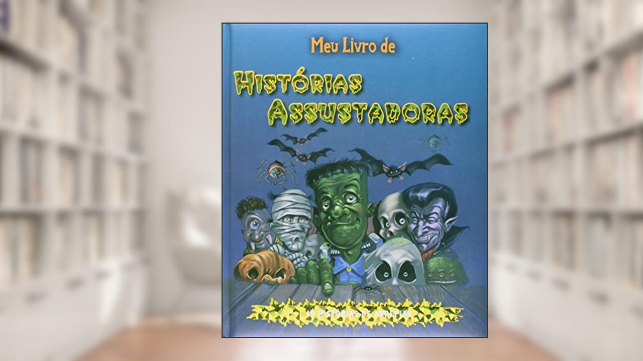 Meu livro de histórias assustadoras: 19 histórias de arrepiar, do autor Joff Brown