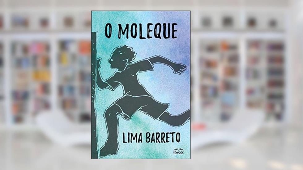 O Moleque, do autor Lima Barreto