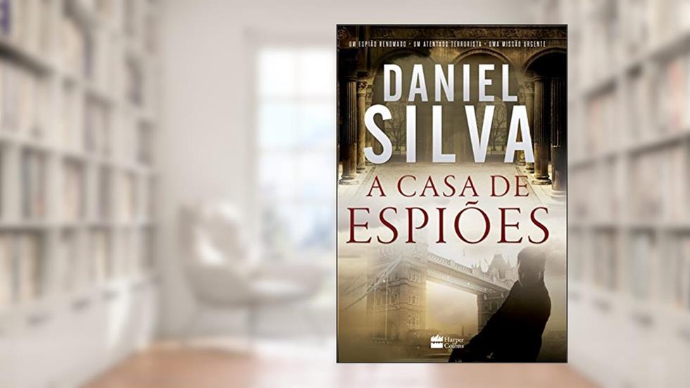 A casa de espiões, do autor Daniel Silva