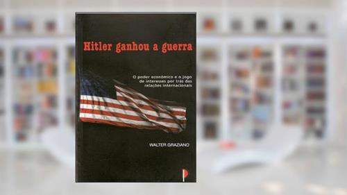 Capa de Hitler Ganhou a Guerra, do autor Walter Graziano