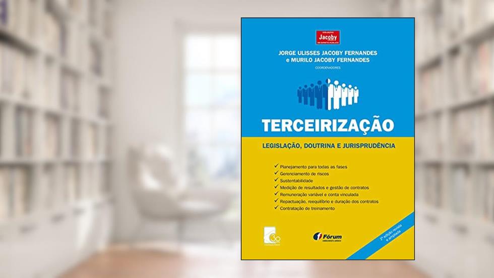 Terceirização - legislação, doutrina e jurisprudência, do autor Jorge Ulisses Jacoby Fernandes