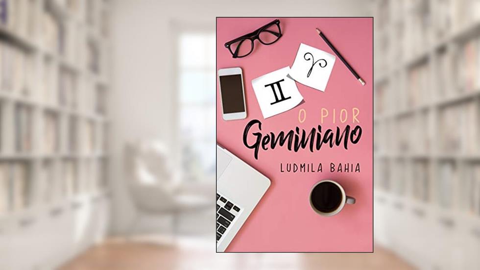 O pior geminiano, do autor Ludmila Bahia