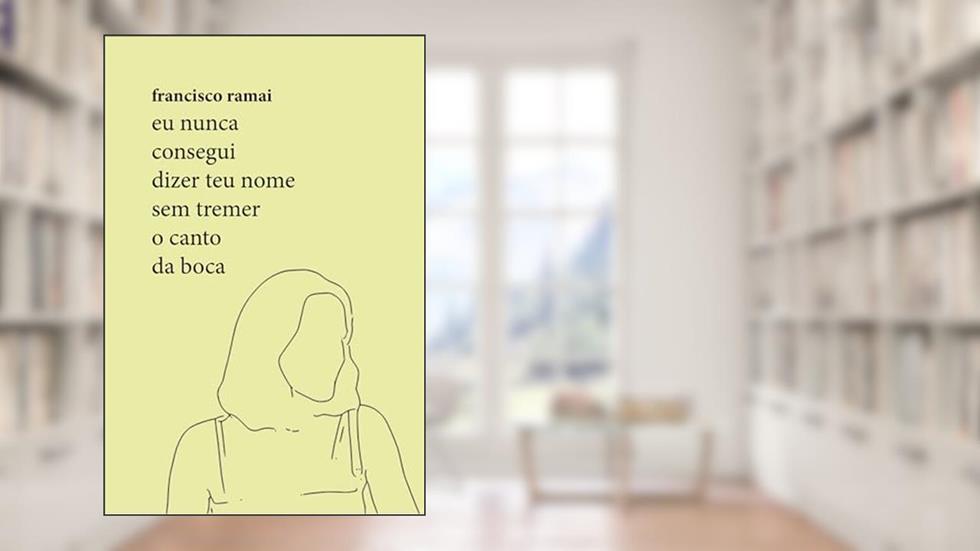 Eu nunca consegui dizer teu nome sem tremer o canto da boca, do autor Francisco Ramai