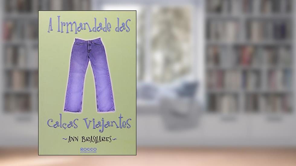 A irmandade das calças viajantes, do autor Ann Brashares