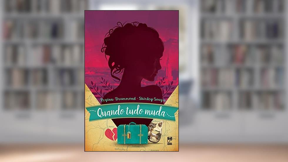 Quando tudo muda, do autor Regina Drummond; Shirley Souza