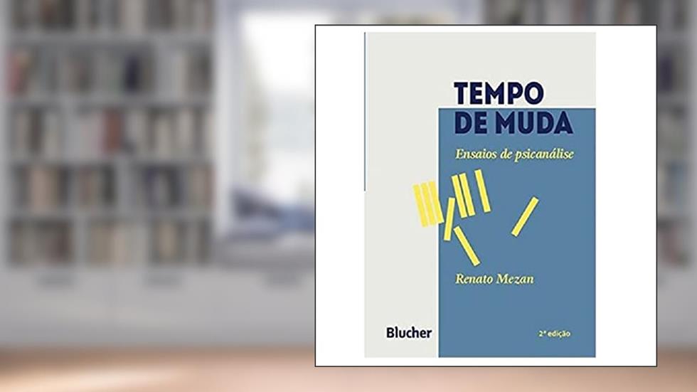 Tempo de Muda: Ensaios de Psicanálise, do autor Renato Mezan