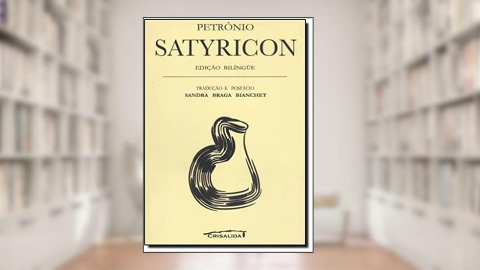 Satyricon. Latim/Português, do autor Sandra Bianchet Petrônio