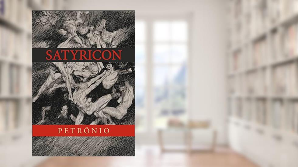Satyricon: de Petrônio, do autor Petronio Arbiter
