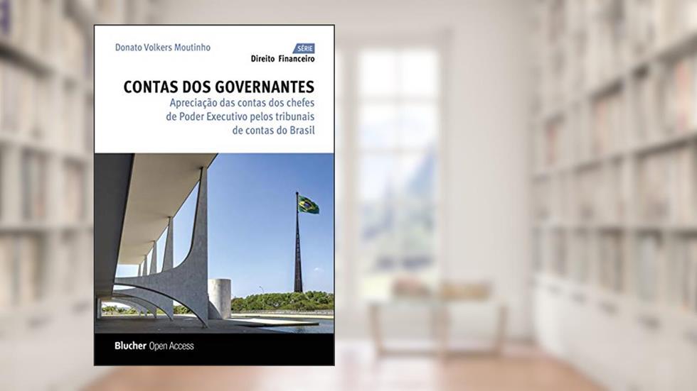 Contas dos Governantes: Apreciação das Contas dos Chefes de Poder Executivo Pelos Tribunais de Contas do Brasil, do autor Donato Volkers Moutinho