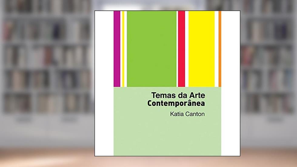 Temas da Arte Contemporânea - box, do autor Katia Canton
