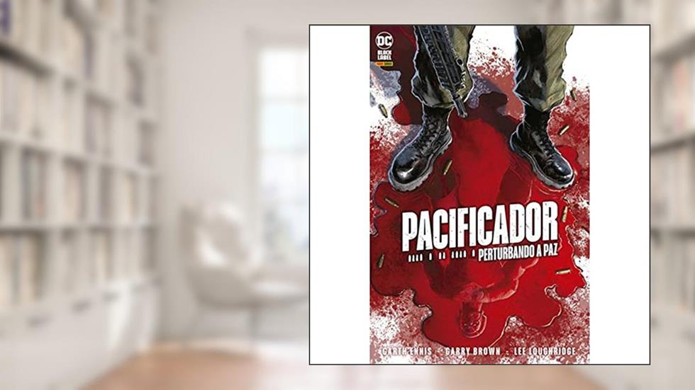 O Pacificador: Pertubando a paz, do autor Garth Ennis
