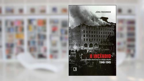 Capa de O Incêndio, do autor Jörg Friedrich
