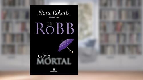 Capa de Glória mortal (Vol. 2), do autor J. D. Robb