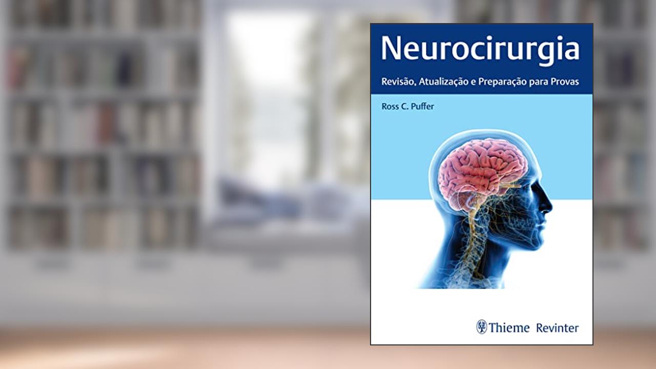 Neurocirurgia: Revisão, atualização e preparação para provas, do autor Puffer Ross C.