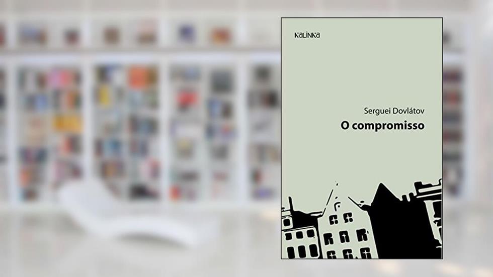 O compromisso, do autor Serguei Dovlátov