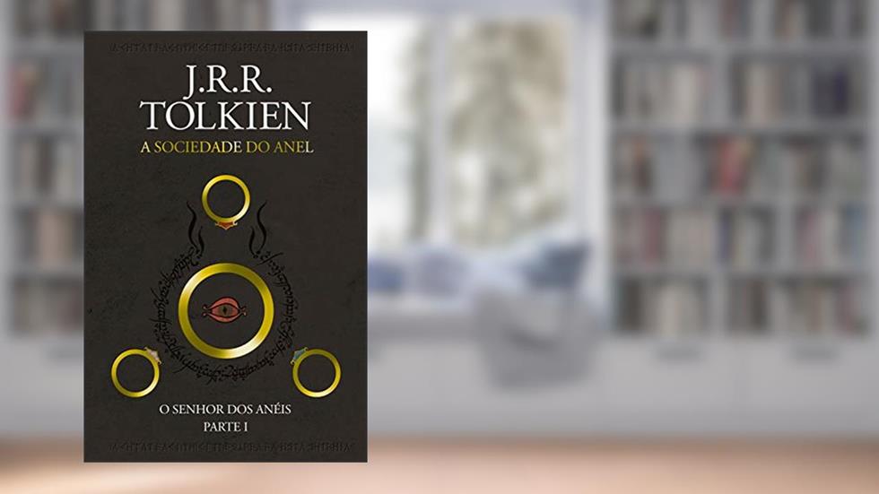 O Senhor dos Anéis: A Sociedade do Anel, do autor J.R.R. Tolkien