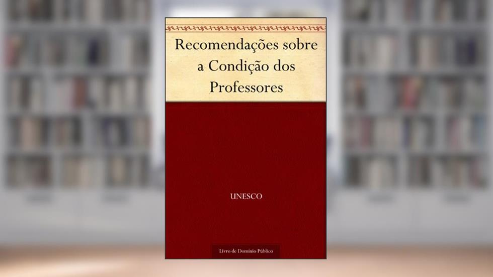 Recomendações sobre a Condição dos Professores, do autor UNESCO