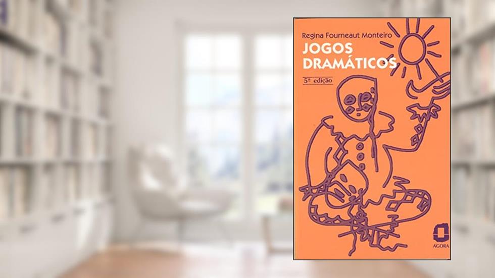 Jogos dramáticos, do autor Regina Forneaut Monteiro