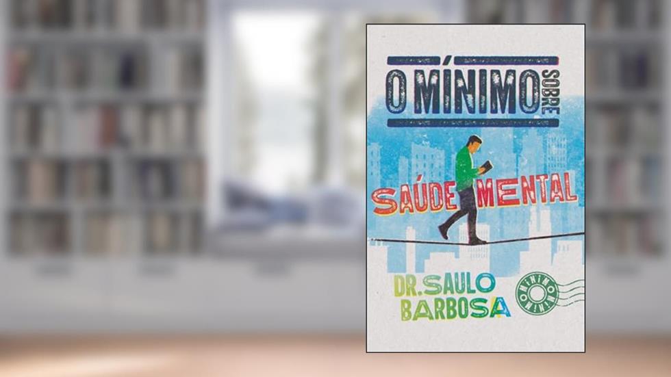 O mínimo sobre saúde mental, do autor Saulo Barbosa