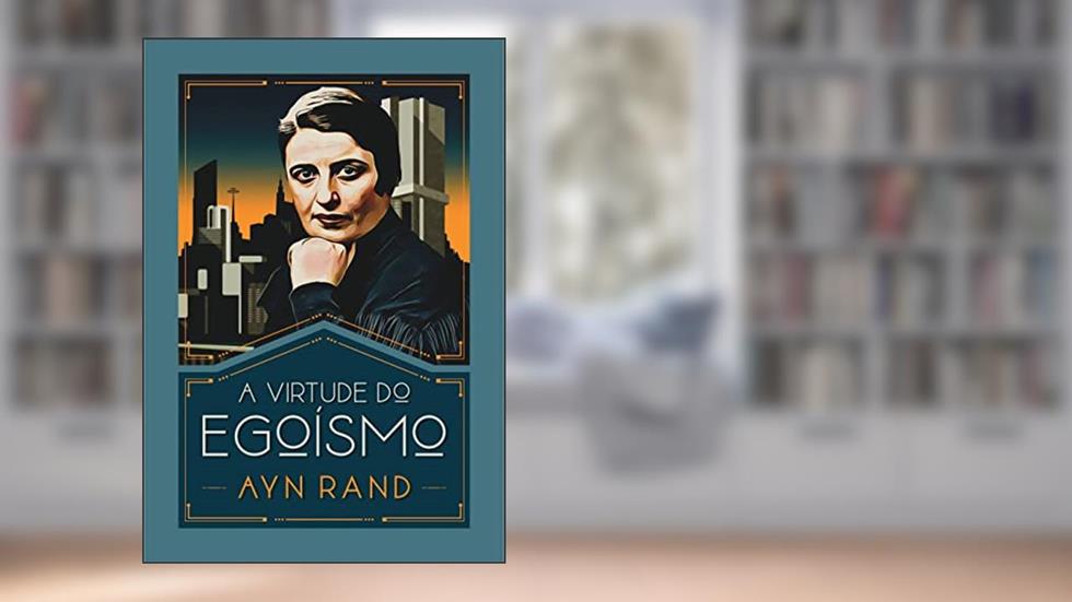 A virtude do egoísmo, do autor Ayn Rand