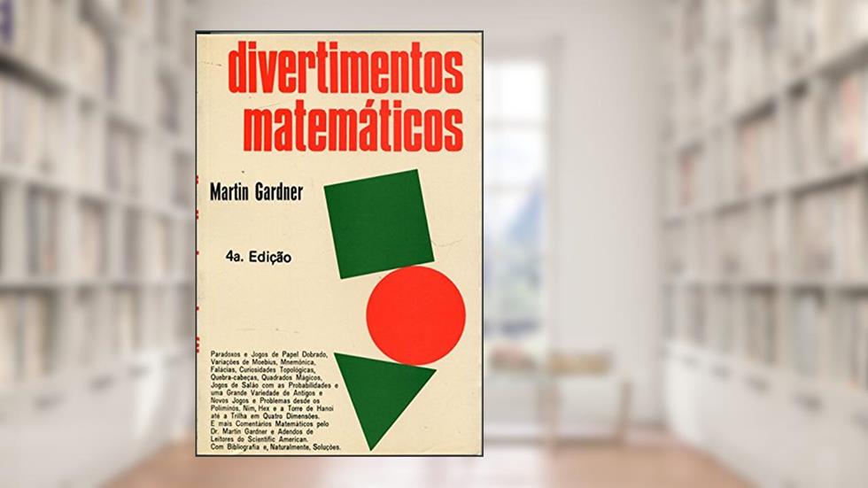 Divertimentos Matemáticos, do autor Martin Gardner