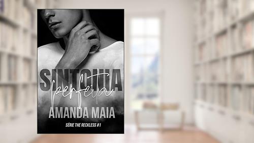 Capa de Sintonia Perfeita (Série The Reckless Livro 1), do autor Amanda Maia