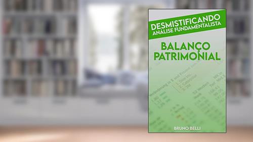 Capa de Desmistificando Análise Fundamentalista - Balanço Patrimonial, do autor Bruno Belli