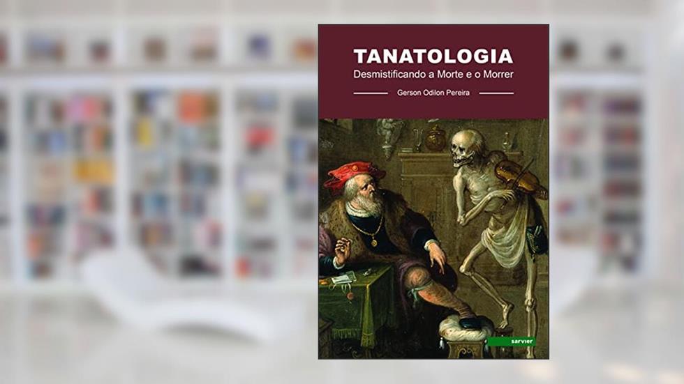 Tanatologia: Desmistificando a morte e o morrer, do autor Gerson Odilon Pereira