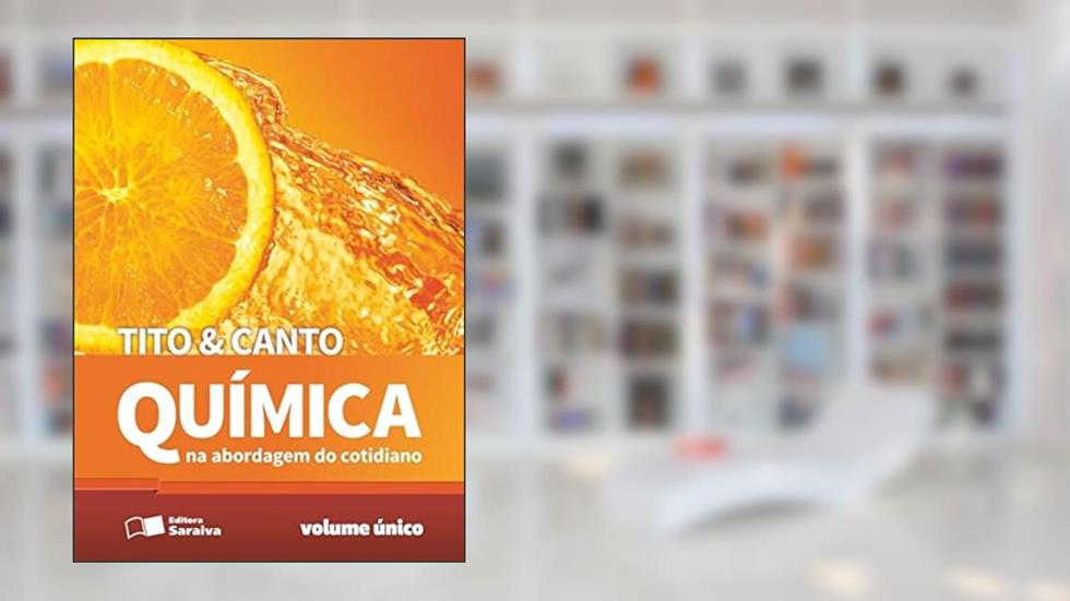 Química Na Abordagem Do Cotidiano - Volume Único, do autor Tito Miragaia Peruzzo