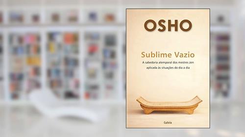 Capa de Sublime Vazio: a Sabedoria Atemporal dos Mestres zen Aplicada às Situações do dia a dia, do autor Osho