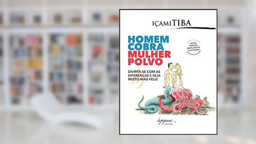 Capa de Homem Cobra, Mulher Polvo: Divirta-se com as Diferenças e Seja Muito Mais Feliz, do autor Içami Tiba