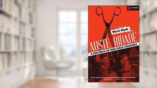 Capa de Austeridade: A Historia de uma Ideia Perigosa, do autor Mark Blyth