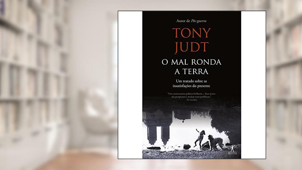 O mal ronda a terra, do autor Tony Judt