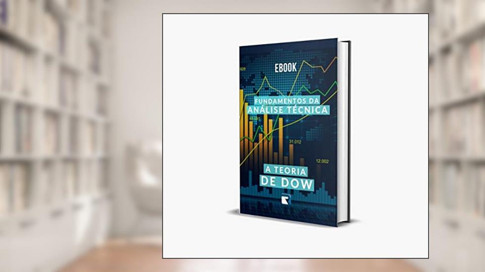 Fundamentos da analise Tecnica: A Teoria de Dow, do autor Rise Traders