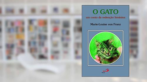 Capa de O Gato: um Conto da Redenção Feminina, do autor Marie-Louise von Franz