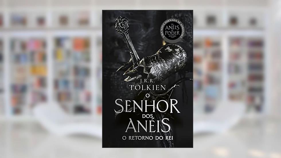 O Retorno do Rei - Capa Os Anéis de Poder: O Senhor dos Anéis - Parte 3, do autor J.R.R. Tolkien