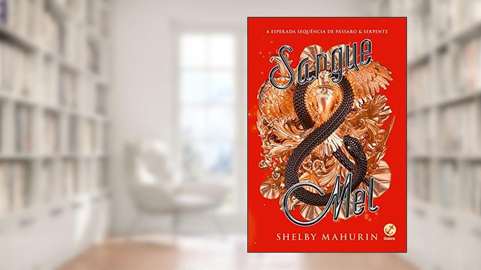 Sangue & mel (Vol. 2 Pássaro & serpente), do autor Shelby Mahurin