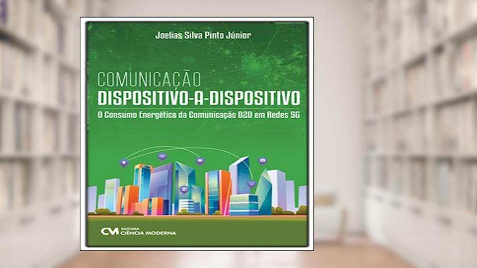 Comunicacao Dispositivo-A-Dispositivo, do autor Joelias Silva Pinto Junior