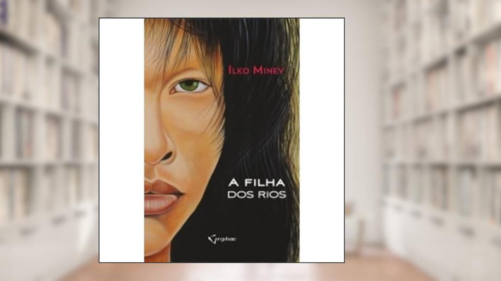 A Filha dos Rios, do autor Ilko Minev